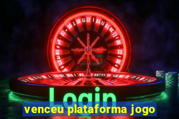 venceu plataforma jogo